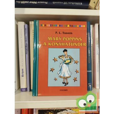   P. L. Travers: Mary Poppins, a konyhatündér (A csudálatos Mary Poppins 5.)