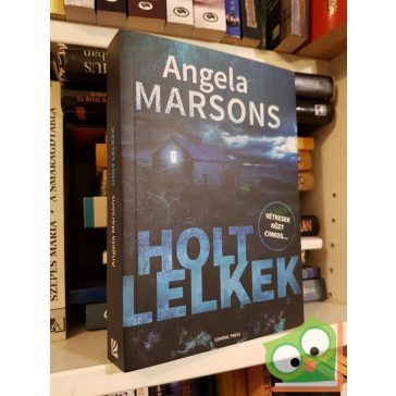 Angela Marsons: Holt lelkek (Kim Stone 6.)