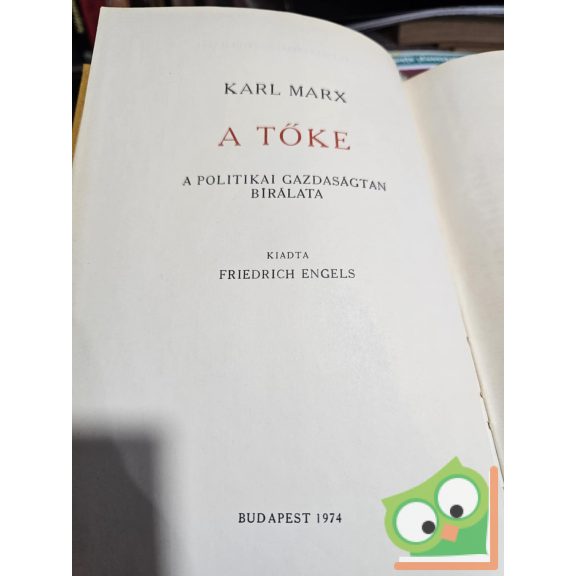 Karl Marx: A tőke - A politikai gazdaságtan bírálata