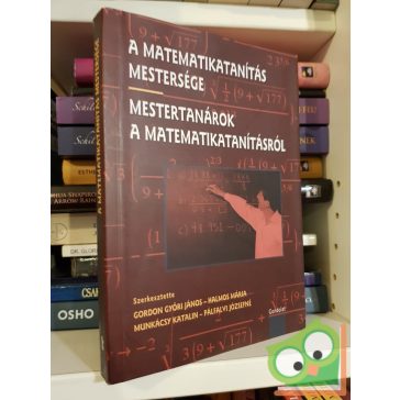   Pálfalvi Józsefné Dr. Munkácsy Katalin: A matematikatanítás mestersége  Mestertanárok a matematikatanításról