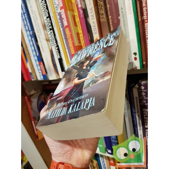 Leslie L. Lawrence: Matilda kalapja - Báthory Orsi történetei