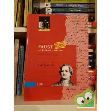 Johann Wolfgang Goethe: Faust (Matúra klasszikusok 18.)