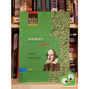 William Shakespeare: Hamlet (Matúra klasszikusok Hamlet)