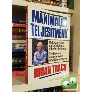 Brian Tracy: Maximális teljesítmény