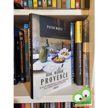 Peter Mayle: Bor, mámor, Provence