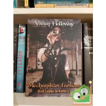   Vivien Holloway: Mechanikus farkas (Winie Langton történetek 5.) (újszerű)