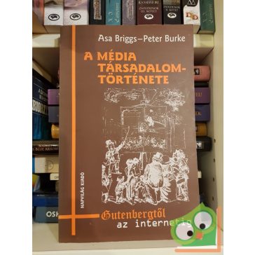 Asa Briggs - Peter Burke: A média társadalomtörténete
