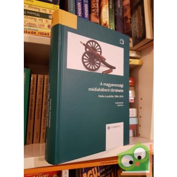   Horváth Attila: A magyarországi médiaháború története - Média és politika 1989-2010