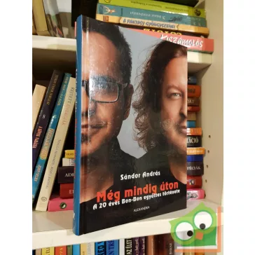   Sándor András: Még mindig úton - A 20 éves Bon-Bon együttes története