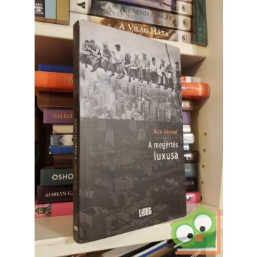 Ács József: A megértés luxusa