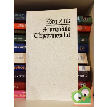 Jörg Zink: A megújuló Tízparancsolat