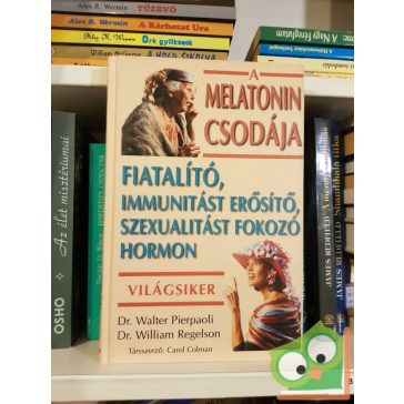 Walter Pierpaoli, William Regelson: A melatonin csodája
