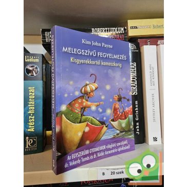 Kim John Payne: Melegszívű fegyelmezés