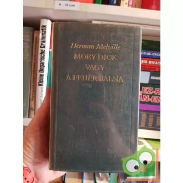   Herman Melville: Moby Dick vagy a fehér bálna (A világirodalom klasszikusai)