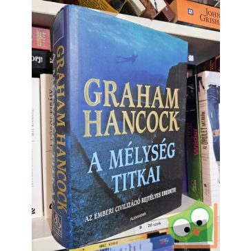   Graham Hancock: A mélység titkai - Az emberi civilizáció rejtélyes eredete