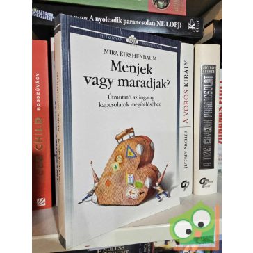   Mira Kirshenbaum: Menjek vagy maradjak? (Hétköznapi pszichológia)