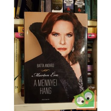 Batta András: Marton Éva - A Mennyei Hang