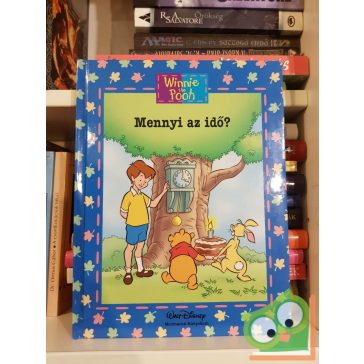   Jean-Philippe Bernier - Natalie Zimmermann: Mennyi az idő? (Walt Disney - Micimackó könyvklub)