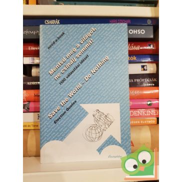   Salamon Gábor, Zalotay Melinda (szerk.): Mentsd meg a világot, ne csinálj semmit!...