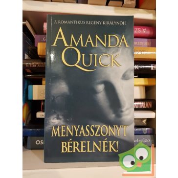 Amanda Quick: Menyasszonyt bérelnék!