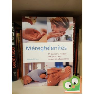   Helen Foster: Méregtelenítés - 14 módszer a modern életforma káros hatásainak leküzdéséhez