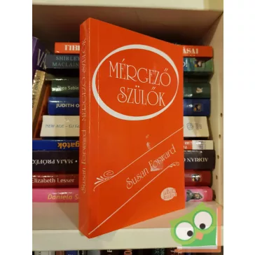   Susan Forward: Mérgező szülők (Lélek-kontroll) (újszerű) (nagyon ritka)