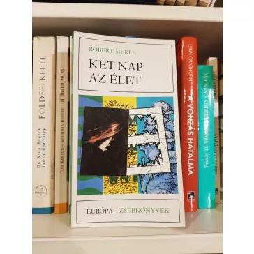 Robert Merle: Két nap az élet