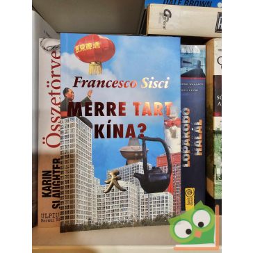 Francesco Sisci: Merre tart Kína? - A nagy átváltozás