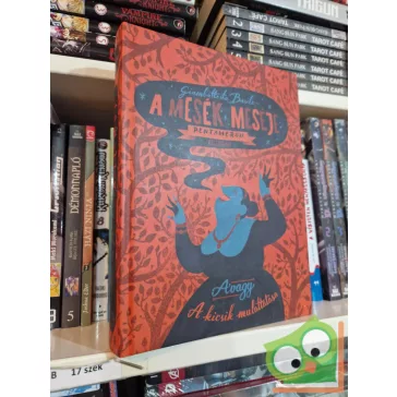   Giambattista Basile: Pentameron - A mesék meséje avagy a kicsik mulattatása