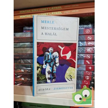 Robert Merle - Mesterségem a halál