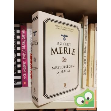 Robert Merle: Mesterségem a halál