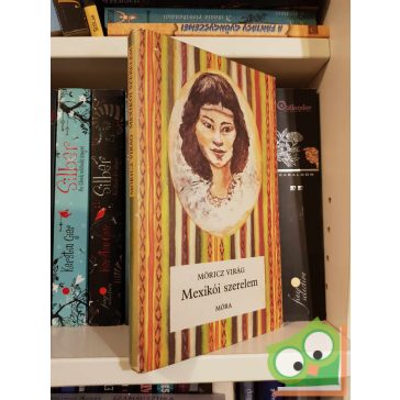 Móricz Virág: Mexikói szerelem (Csíkos könyvek)