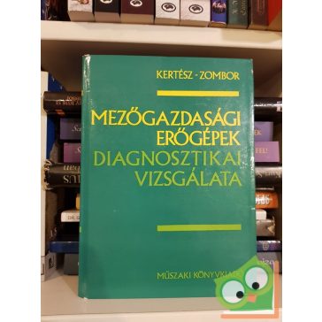   Zombor István Kertész Ferenc: Mezőgazdasági erőgépek diagnosztikai vizsgálata