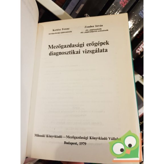 Zombor István Kertész Ferenc: Mezőgazdasági erőgépek diagnosztikai vizsgálata