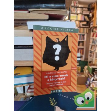 Raymond M. Smullyan: Mi a címe ennek a könyvnek?
