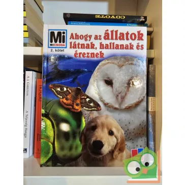   Vitus B. Dröscher: Ahogy az állatok látnak, hallanak és éreznek (Mi Micsoda 2.)