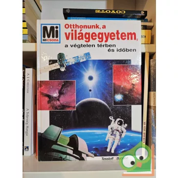   Erich Übelacker: Otthonunk, a világegyetem, a végtelen térben és időbeny (Mi Micsoda 41.)