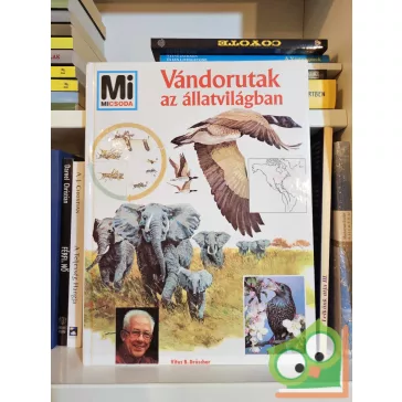   Vitus B. Dröscher: Vándorutak az állatvilágban (Mi Micsoda 6. )