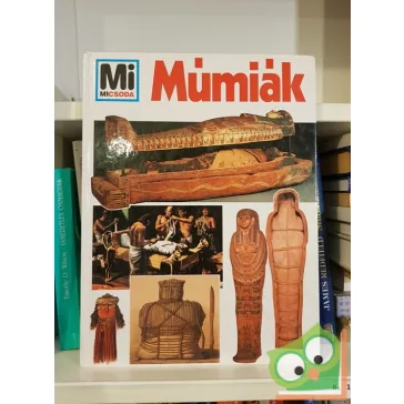 Wolfgang Tarnowski: Múmiák (Mi micsoda 7.)