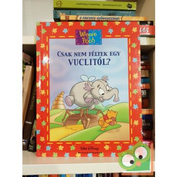   Ysenda Maxtone-Graham: Csak nem féltek egy vuclitól? / Csak óvatosan! (Walt Disney - Micimackó könyvklub)