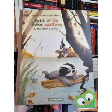   Brigitte Luciani - Eve Tharlet: Micsoda csapat! (Borz úr és Róka asszony 3.) (ritka)