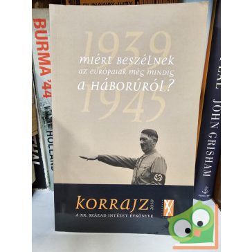   Bernáth Gábor (szerk.), Schmidt Mária (szerk.): Miért beszélnek az európaiak még mindig a háborúról? - Korrajz 2010