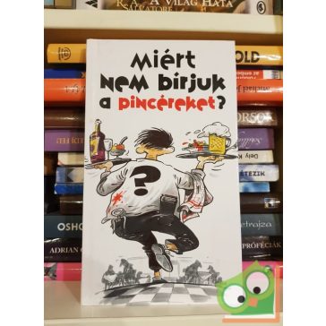 Kvász Iván: Miért nem bírjuk a pincéreket?