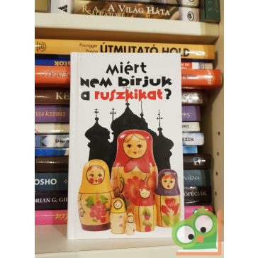 Elizabeth Roberts: Miért nem bírjuk a ruszkikat?