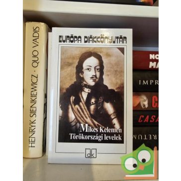 Mikes Kelemen: Törökországi levelek