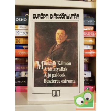   Mikszáth Kálmán: A tót atyafiak / A jó palócok / Beszterce ostroma