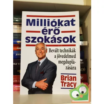 Brian Tracy: Milliókat érő szokások (Bagolyvár)(ritka)