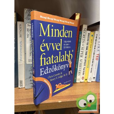   Chris Crowley, Henry S. Lodge: Minden évvel fiatalabb – Edzőkönyv