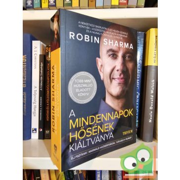   Robin Sharma: A mindennapok hősének kiáltványa (újszerű)