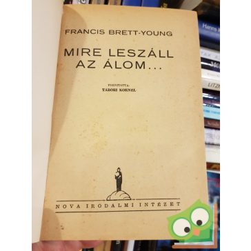 Francis Brett-Young: Mire leszállt az álom...